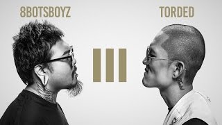 TWIO3 : EP.4 " 8BOTSBOYZ vs TORDED " | RAP IS NOW
