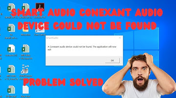 [Solved] smart audio Conexant audio device could not be found. The application will now exit.