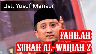 Download lagu [BEST !!] UST YUSUF MANSUR - KHASIAT FADILAH SURAH AL WAQIAH 2