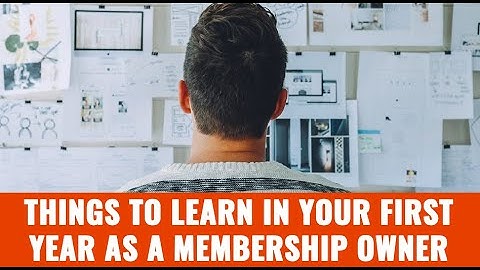 Things You Quickly Learn in your First Year as a Membership Site Owner