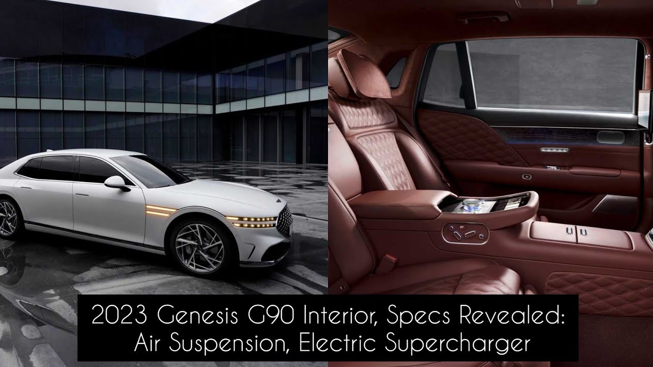 2023 Genesis G90 Interior Specs Revealed Air Suspension Electric 