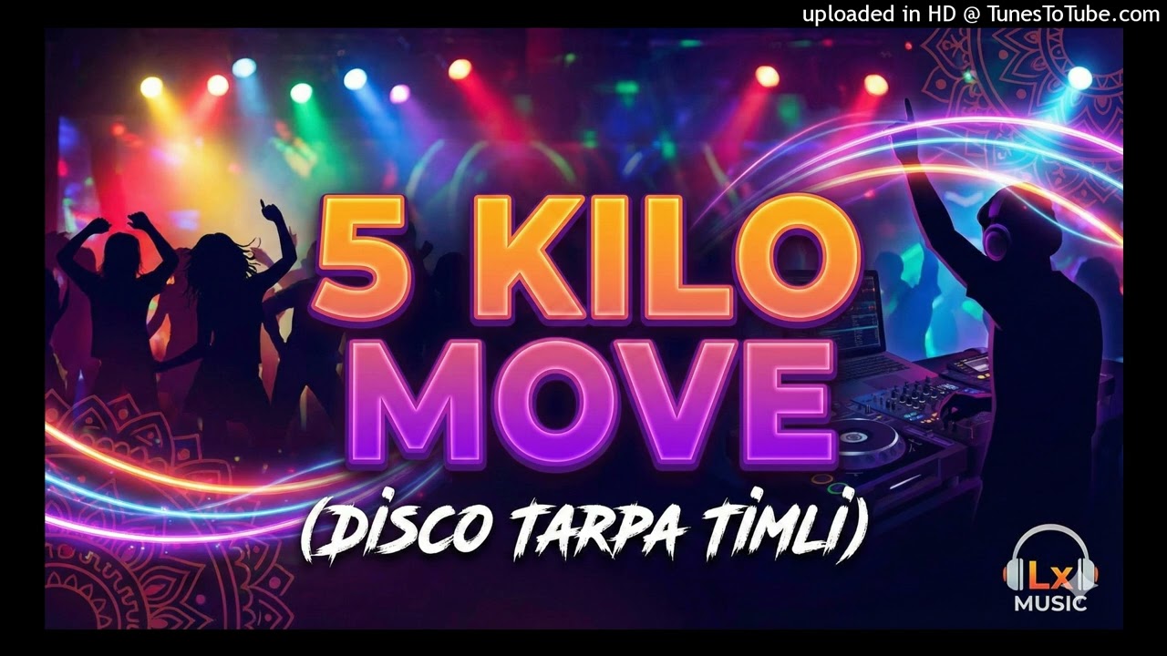 5 Kilo Move ( Disco tarpa timli )Lx Music