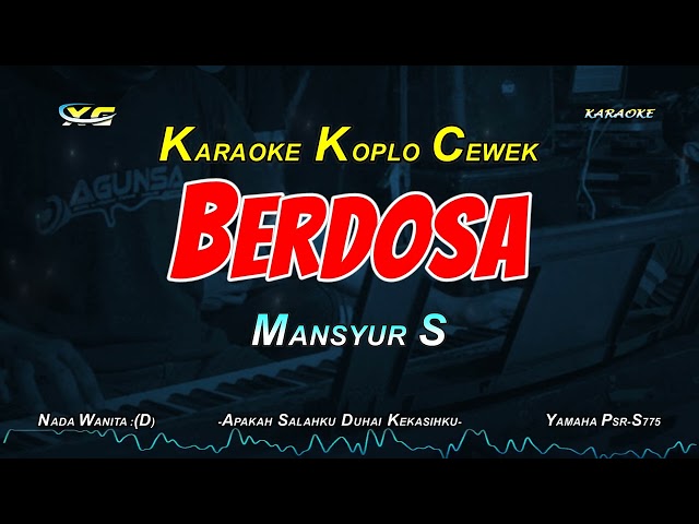 BERDOSA KARAOKE KOPLO - NADA CEWEK - (MANSYUR S) class=