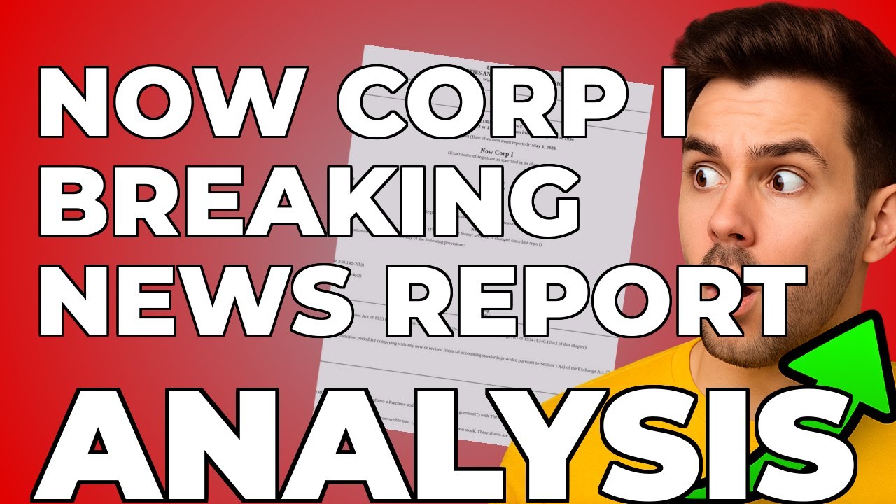 Now Corp I's 8-K: A Risky Acquisition and CEO Exit?