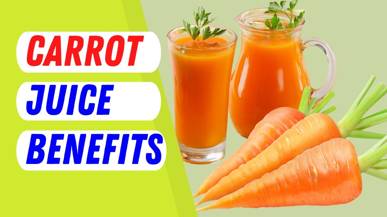 Carrot Juice Benefits 8 Benefits Of Carrot Juice Everyday YouTube