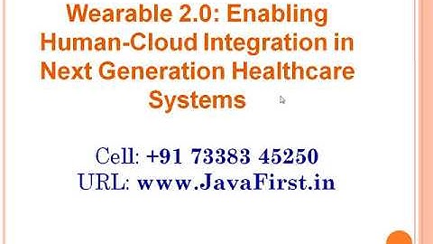 IEEE 2017: Wearable 2.0: Enabling Human-Cloud Integration in Next Generation Healthcare Systems