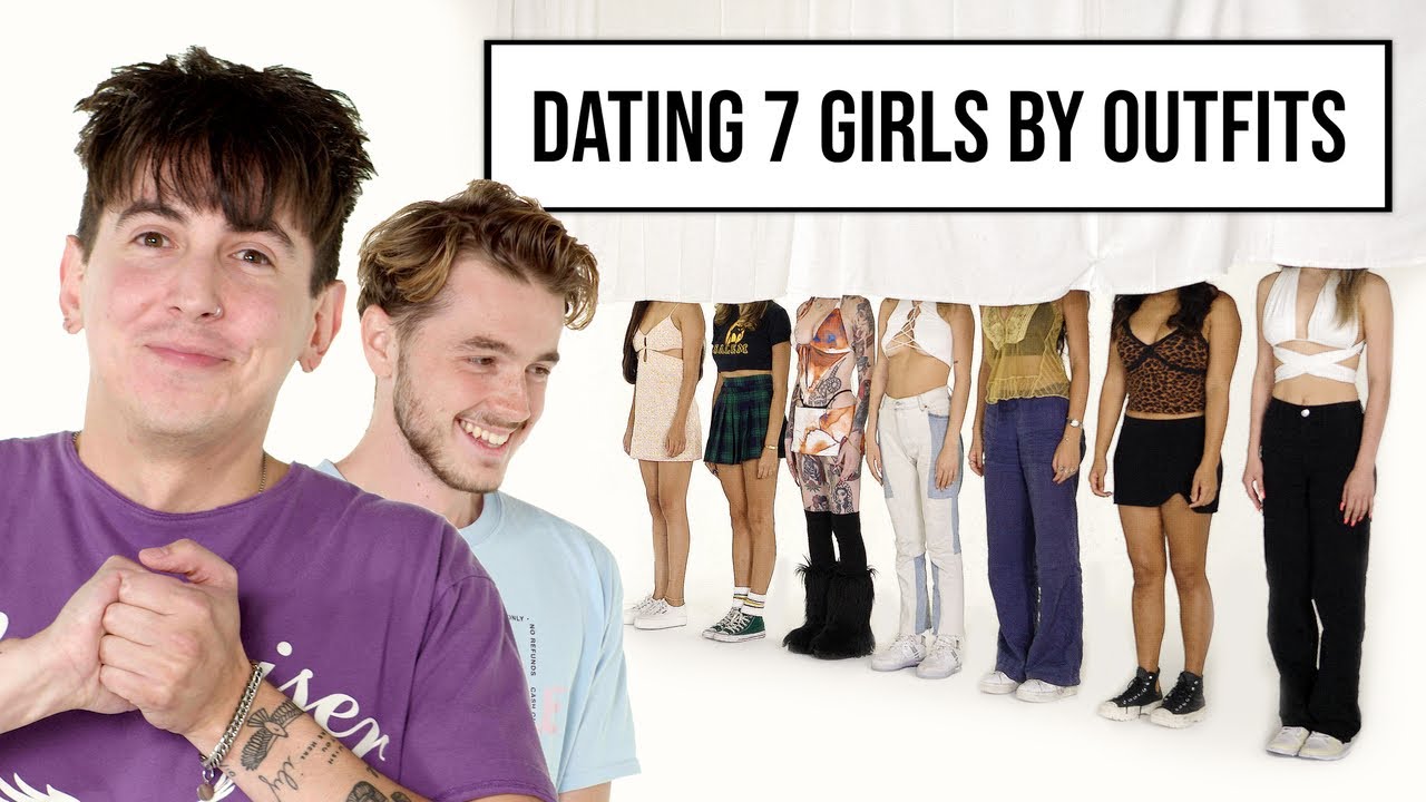 Blind Dating 7 Girls Based on Their Outfits 