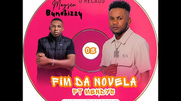 Maysen Bunekizzy Feat. Mendys - Fim Da Novela [Oficial Músic Visualizar]