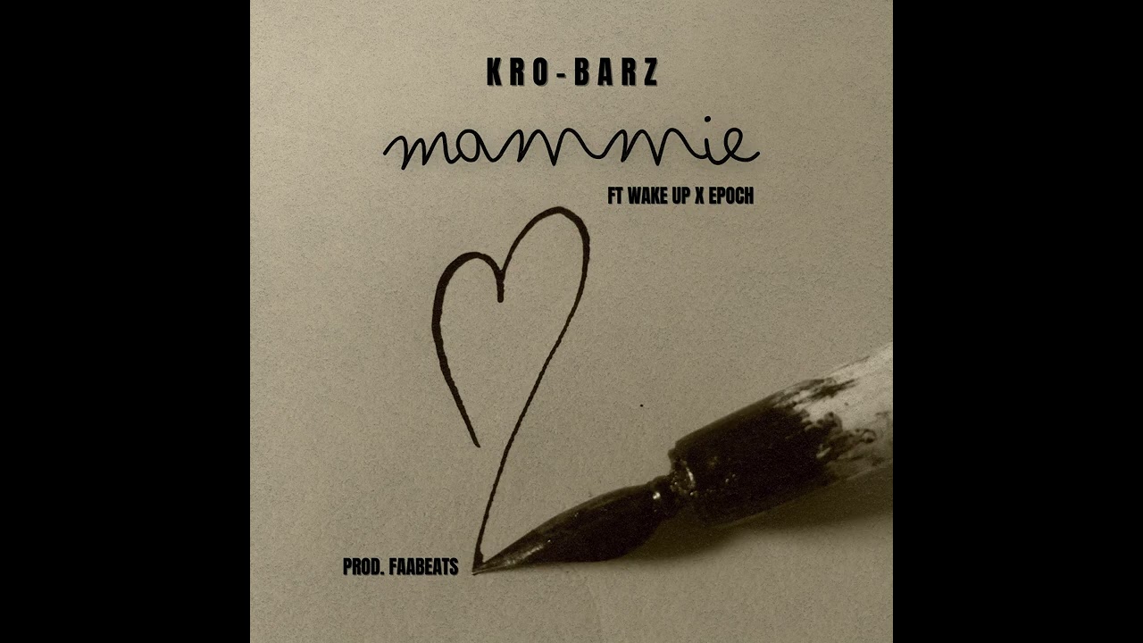 KRO-Barz - Mammie (ft Wake Up & EPOCH) Prod by. FAABEATS