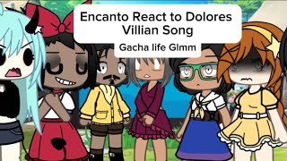 Encanto React To Dolores’s Villian Song, by @LydiatheBard Gacha Life Glmm (forgot Mariano😭)