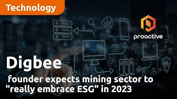 Digbee founder expects mining sector to "really embrace ESG" in 2023