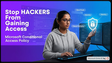 Stop HACKERS From Gaining Access With This Microsoft Entra ID Conditional Access Policy.