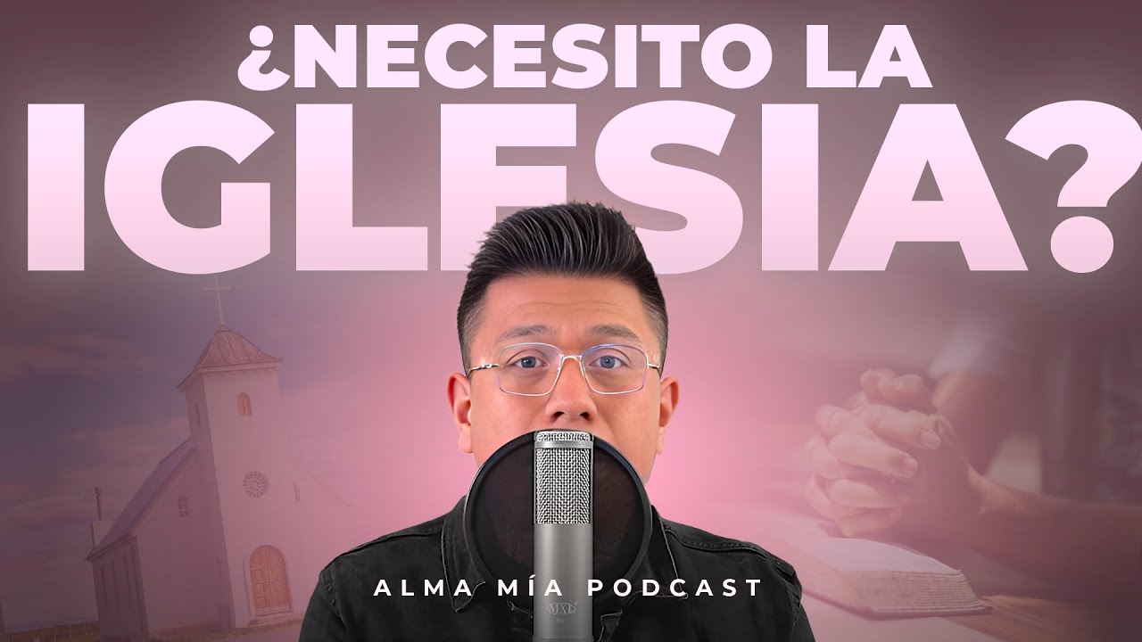 ¿La iglesia es necesaria?