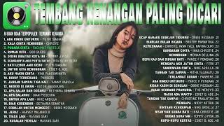 Tembang Kenangan Paling Dicari  Chrisye Rachmat Kartolo God Bless Tommy J Pisa Ebiet G Ade