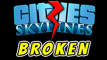 (OUTDATED) Cities skylines is STILL BROKEN