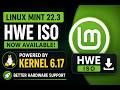 Linux Mint 22.3 HWE Released with Linux Kernel 6.17! Better Hardware Support