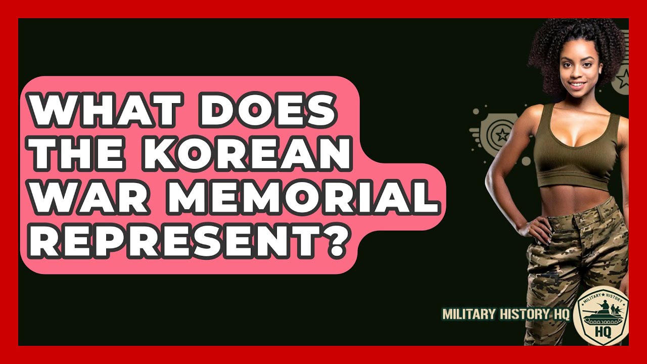 What Does The Korean War Memorial Represent? - Military History HQ