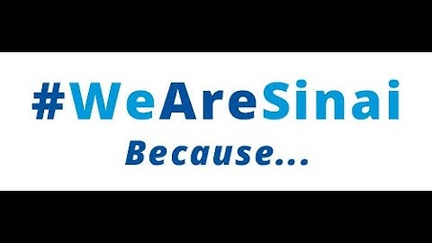 #WeAreSinai Because...