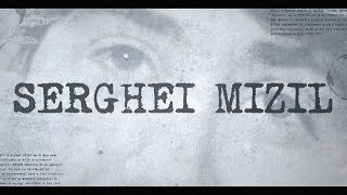 Serghei Mizil - Film Documentar - Viata inainte si dupa Revolutie