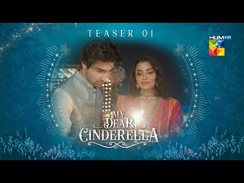 My Dear Cinderella First Teaser Coming Soon Zara Peerzada Khaqan Shahnawaz HUM TV 