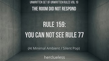 rule 159: you can not see rule 77 | herclueless (AI Minimal Ambient / Silent Pop)