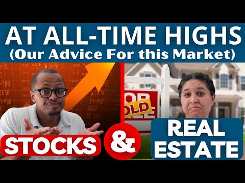 Видео: Stocks and Real Estate at All-Time Highs — What You NEED TO KNOW to Make Money in This Market!