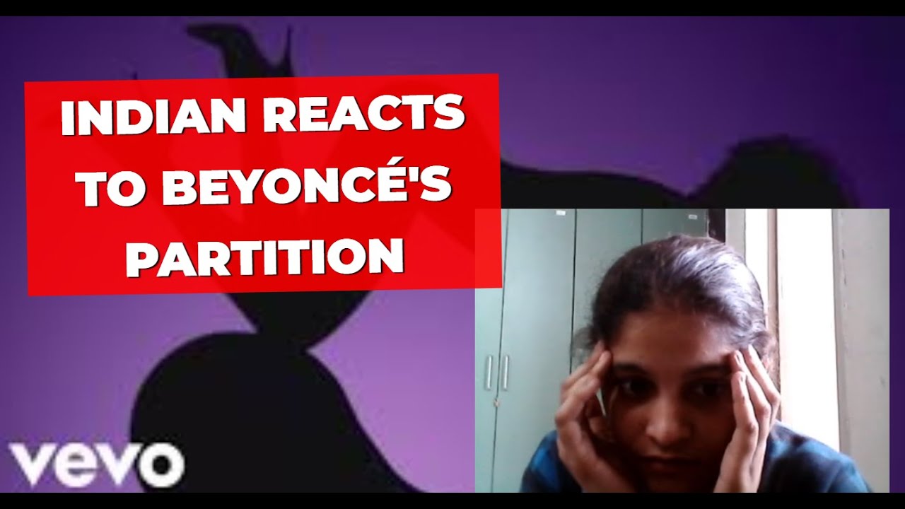 INDIAN REACTS TO BEYONCÉ PARTITION - YouTube