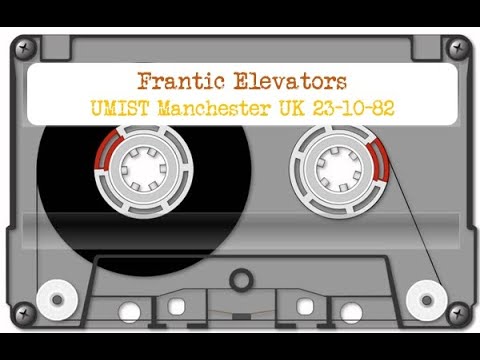 FRANTIC ELEVATORS · 04 SO LITTLE TIME · LIVE AT UMIST, MANCHESTER, UK · 23 OCT 1982