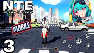 NTE: Neverness to Everness Mobile Gameplay Walkthrough Part 3 (android, iOS)