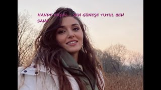 Hande Erçel - Sen Güneşe Tutul Ben Sana