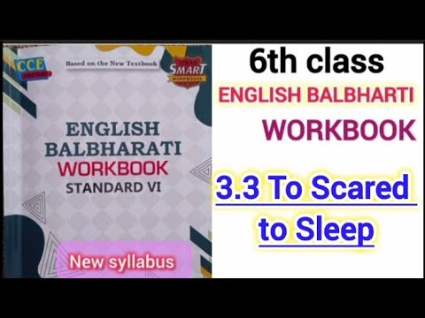 3.3 to scared to sleep 6th standard English balbharti workbook new syllabus answer|6th English 3.3