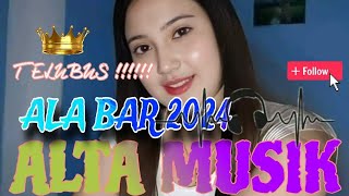 ALTA MUSIK 2024||ALA BAR BIKIN NAIK BARANG||TELUBUS REK ❗️❗️❗️