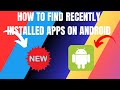 How to Find Recently Installed Apps on Android (2025)