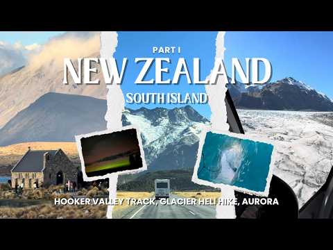 Hooker Valley Track, Tasman Glacier Heli Hike & Aurora 🌌 | NZ South Island Road Trip Part 1 🇳🇿