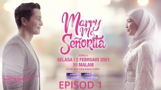 Episod Penuh Marry Me Senorita - Ep1