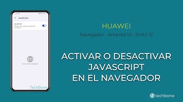 Activar o Desactivar JavaScript en el Navegador - Huawei [Android 10 - EMUI 12]