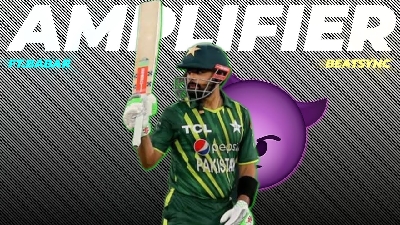 BABAR AZAM X AMPLIFIER • 🔥 BABAR AZAM BEAT SYNC EDIT 🔥 • 💫 BABAR AZAM 💫 • 4K STATUS •...