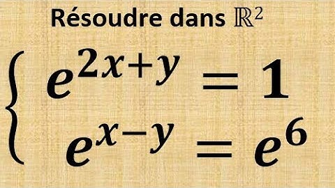 e^2x+y=1 et e^x-y=e^6. Résoudre systeme d