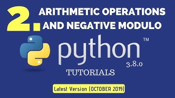 Arithmetic Operations In Python 3.8 | Negative Modulo Concept| Tutorial 2 Python 3.8 Tutorials