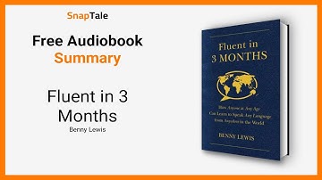 Fluent in 3 Months by Benny Lewis: 13 Minute Summary