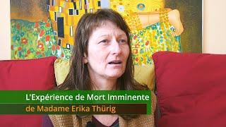 L'Expérience de Mort Imminente de Madame Erika Thürig