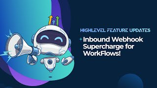 Inbound Webhook Supercharge for WorkFlows!