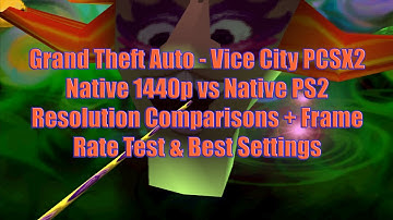 Grand Theft Auto Vice City PCSX2 Native 1440p vs Native PS2 Resolution Comparisons + Frame Rate Test