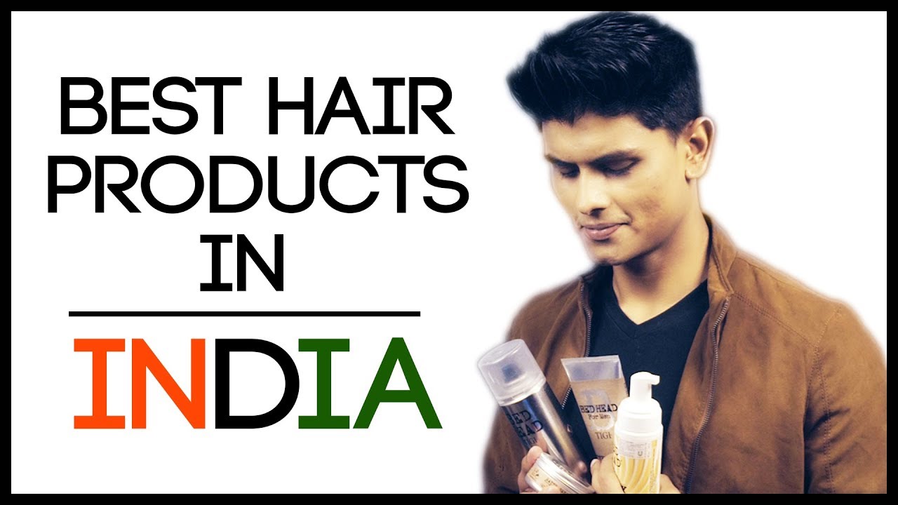 Best Hair Product In India Choose the BEST Hair Products for your