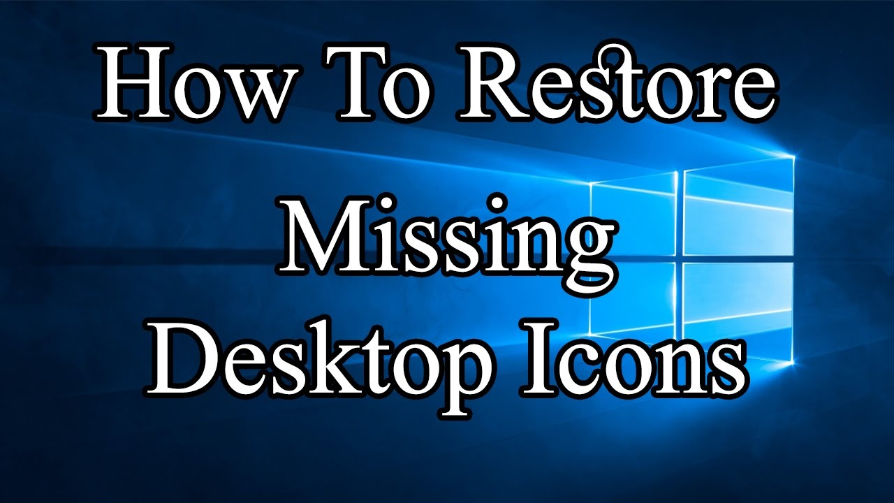 Windows 10 How To Easily Restore Missing Desktop Icons YouTube