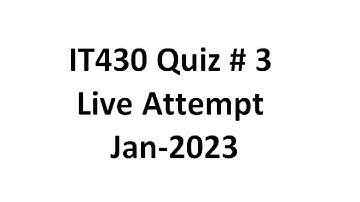 It430 quiz#3 Live attempt Jan - 2023