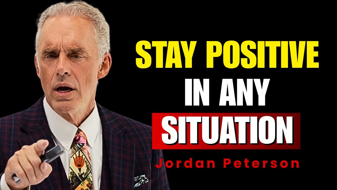 Force Yourself To ALWAYS Stay POSITIVE | Jordan Peterson Best Motivation Speech