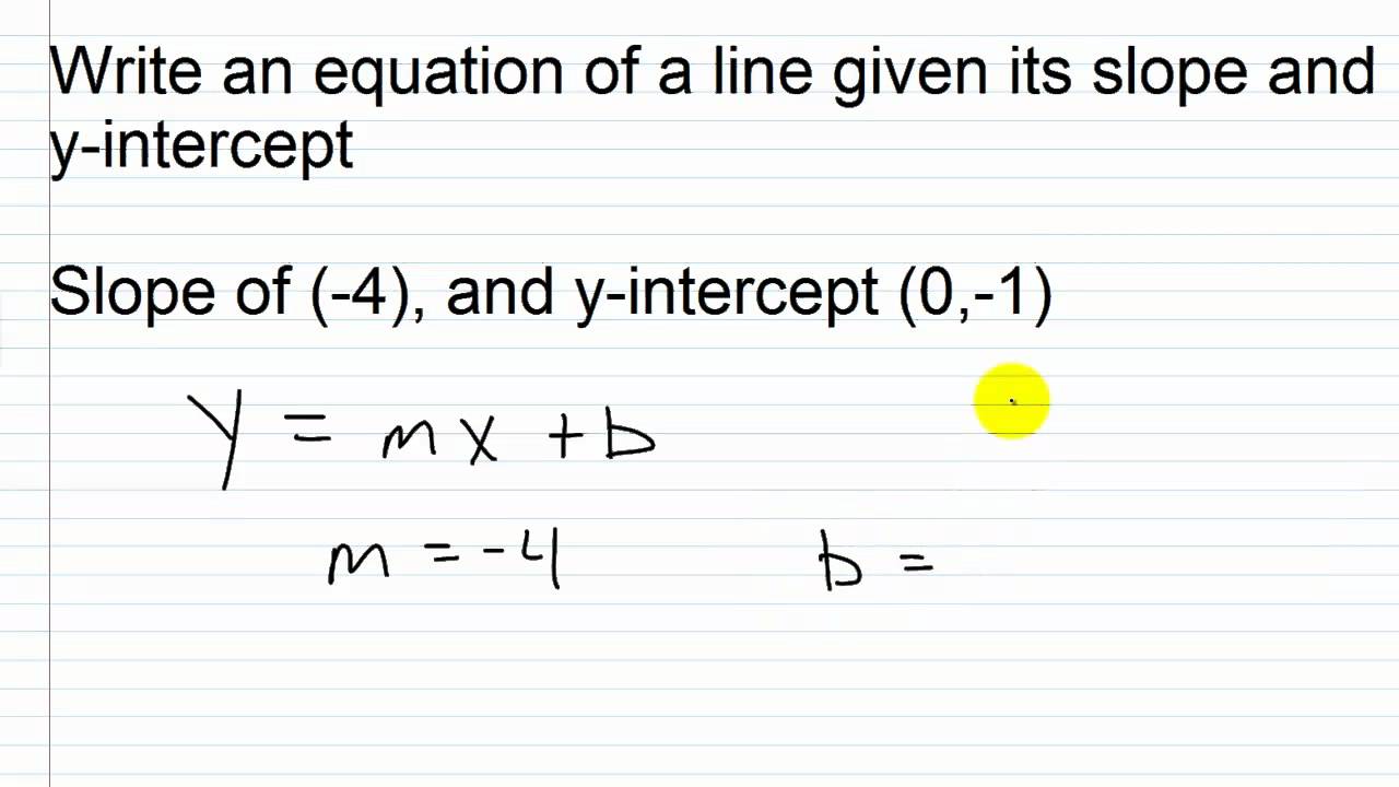 Write An Equation Of A Line Given Its Slope And Y - Intercept