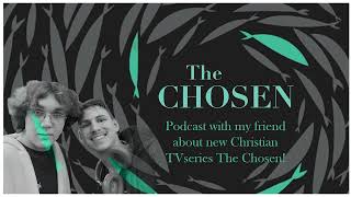 The Chosen Podcast ver3