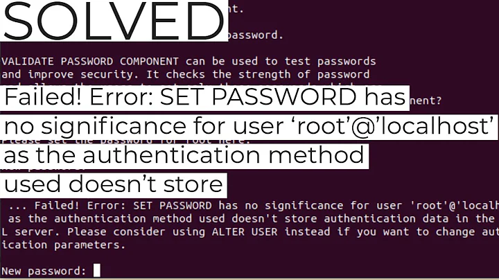 Failed! Error: SET PASSWORD has no significance for user ‘root’@’localhost’ as the authentication